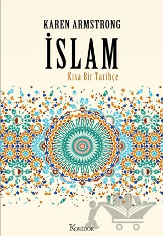 İslam: Kısa Bir Tarihçe – Karen Armstrong – Koridor Yayıncılık kitap kapağı