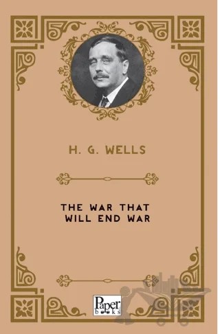 The War That Will End War – H. G. Wells – Paper Books kitap kapağı