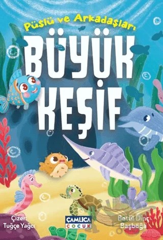Püslü ve Arkadaşları - Büyük Keşif – Betül Dinç Başboğa – Çamlıca Çocuk Yayınları kitap kapağı
