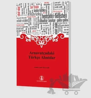 Arnavutçadaki Türkçe Alıntılar – Lintida Xhanari – Türk Dil Kurumu Yayınları kitap kapağı