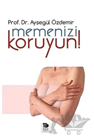 Memenizi Koruyun – Ayşegül Özdemir – İmge Kitabevi Yayınları kitap kapağı