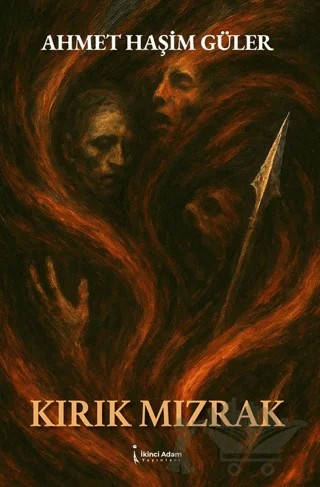 Kırık Mızrak – Ahmet Haşim Güler – İkinci Adam Yayınları kitap kapağı