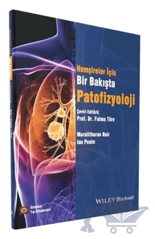 Bir Bakışta Patofizyoloji Hemşireler İçin – Fatma Töre – İstanbul Tıp Kitabevi kitap kapağı