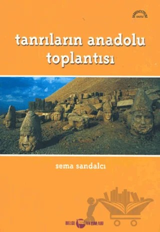 Tanrıların Anadolu Toplantısı – Sema Sandalcı – Belge Yayınları kitap kapağı
