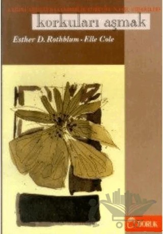 Korkuları Aşmak Kadınlardaki Başarısızlık Korkusu Nasıl Giderilir? – E. D. Rothblum – Doruk Yayınları kitap kapağı