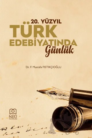 20. Yüzyıl Türk Edebiyatında Günlük – Ferhat Mustafa Fıstıkçıoğlu – Necmettin Erbakan Üniversitesi Yayınları kitap kapağı