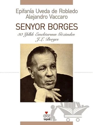 Senyor Borges – Alejandro Vaccaro, Epifania Uveda – Can Yayınları kitap kapağı
