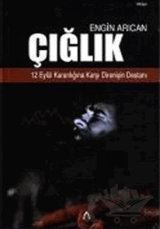 Çığlık – Engin Arıcan – Kavim Yayıncılık kitap kapağı