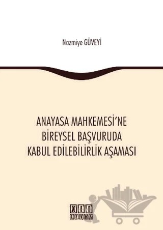 Anayasa Mahkemesi'ne Bireysel Başvuruda Kabul Edilebilirlik Aşaması – Nazmiye Güveyi – On İki Levha Yayınları kitap kapağı