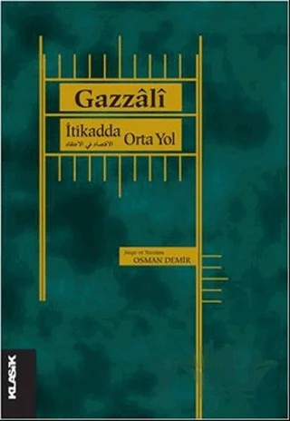 İtikadda Orta Yol – El-Gazzali – Klasik Yayınları kitap kapağı
