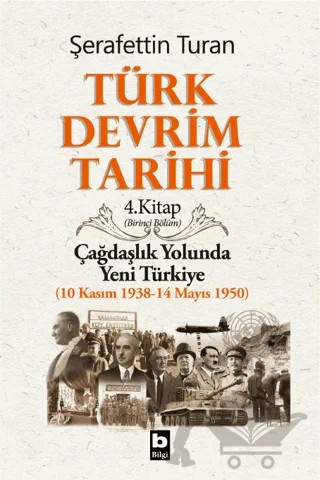 Türk Devrim Tarihi 4. Kitap (Birinci Bölüm) – Şerafettin Turan – Bilgi Yayınevi kitap kapağı