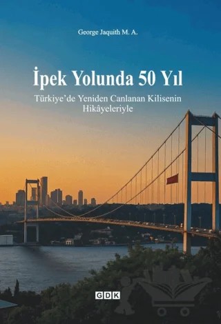 İpek Yolunda 50 Yıl – George Jaquith – GDK Yayınları kitap kapağı