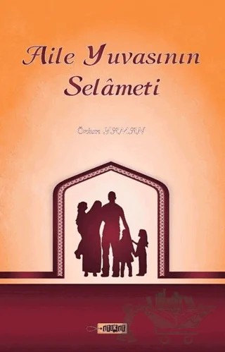 Aile Yuvasının Selameti – Özkan Yaman – Etiket Yayınları kitap kapağı