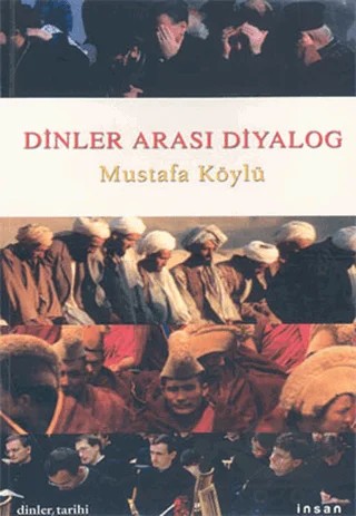Dinler Arası Diyalog – Mustafa Köylü – İnsan Yayınları kitap kapağı