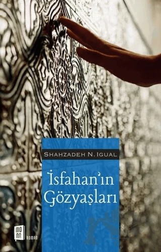 İsfahan’ın Gözyaşları – Shahzadeh N. İgual – Mona Kitap kitap kapağı