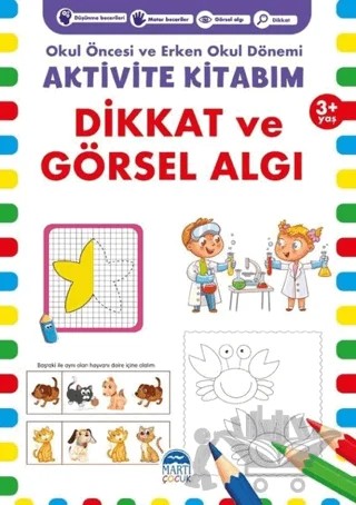 Dikkat ve Görsel Algı 3+ Yaş - Okul Öncesi ve Erken Okul Dönemi Aktivite Kitabım – Kolektif – Martı Çocuk Yayınları kitap kapağı