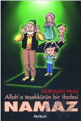 Allah’a Teşekkürün Bir İfadesi Namaz – Nurullah Abalı – Kaknüs Yayınları kitap kapağı