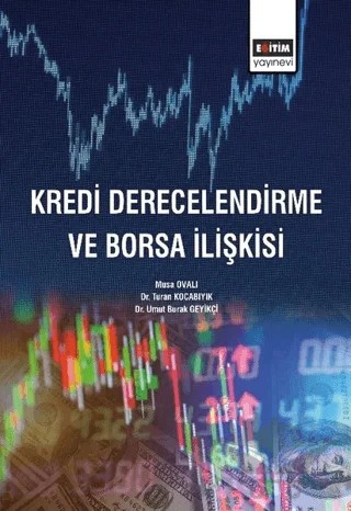 Kredi Derecelendirme ve Borsa İlişkisi – Musa Ovalı, Turan Kocabıyık, Umut Burak Geyikçi – Eğitim Yayınevi - Bilimsel Eserler kitap kapağı