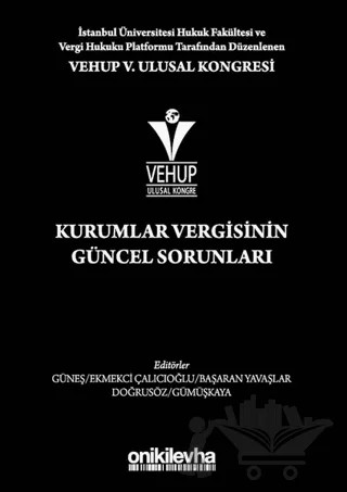 VEHUP 5. Ulusal Kongresi - Kurumlar Vergisinin Güncel Sorunları – A. Bumin Doğrusöz, Esra Ekmekci Çalıcıoğlu, Funda Başaran Yavaşlar, Gamze Gümüşkaya, Gülsen Güneş – On İki Levha Yayınları kitap kapağı