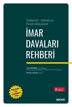 Açıklamalı – İçtihatlı ve Örnek Dilekçelerleİmar Davaları Rehberi – Suat Şimşek, İlhami Hazar – Seçkin Yayıncılık kitap kapağı