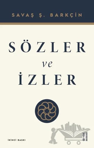 Sözler ve İzler – Savaş Ş. Barkçin – Ketebe Yayınları kitap kapağı