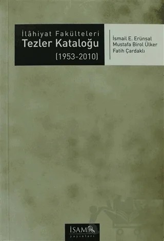 İlahiyat Fakülteleri Tezler Kataloğu – Fatih Çardaklı, İsmail E. Erünsal, Mustafa Birol Ülker – İsam Yayınları kitap kapağı