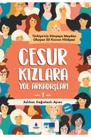 Cesur Kızlara Yol Arkadaşları – Aslıhan Dağıstanlı Aysev – İBB Yayınları kitap kapağı