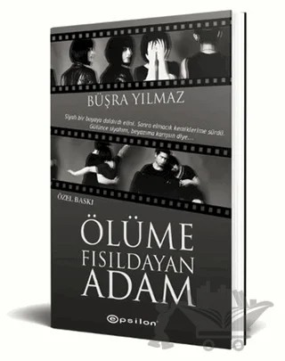 Ölüme Fısıldayan Adam (Özel Baskı) – Büşra Yılmaz – Epsilon Yayınevi kitap kapağı