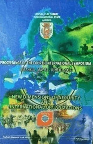 Proceedings of the Fourth International Symposium - New Dimensions of Security and International Organizations – Kolektif – Genelkurmay Basımevi kitap kapağı