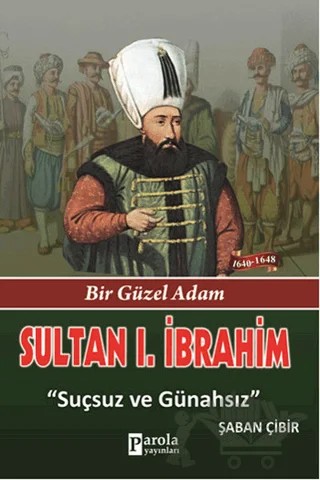 Sultan 1. İbrahim – Şaban Çibir – Parola Yayınları kitap kapağı