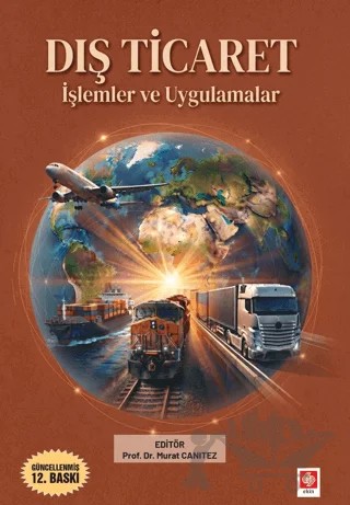 Dış Ticaret - İşlemler ve Uygulamalar – Murat Canıtez – Ekin Basım Yayın kitap kapağı