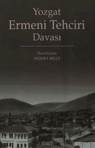 Yozgat Ermeni Tehciri Davası – Nejdet Bilgi – Kitabevi Yayınları kitap kapağı
