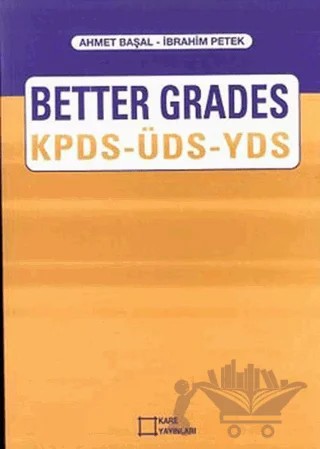 Better Grades KPDS-ÜDS-YDS – Ahmet Başal, İbrahim Petek – Kare Yayınları kitap kapağı