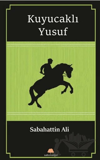 Kuyucaklı Yusuf – Sabahattin Ali – Salkımsöğüt Yayınları kitap kapağı