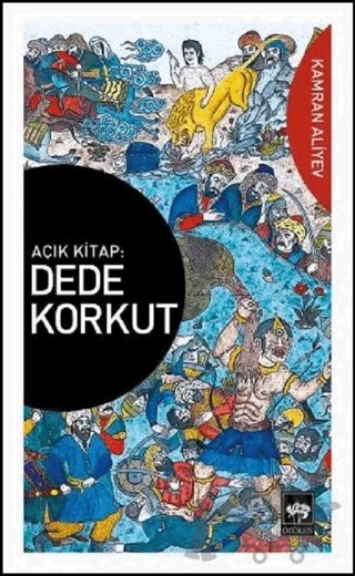 Açık Kitap: Dede Korkut – Kamran Aliyev – Ötüken Neşriyat kitap kapağı