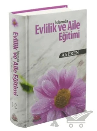 İslamda Evlilik ve Aile Eğitimi (2. Hamur) – Ali Eren – Sağlam Yayınevi kitap kapağı