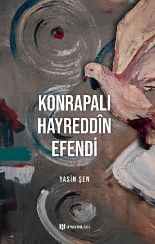 Konrapalı Hayreddin Efendi – Yasin Şen – H Yayınları kitap kapağı
