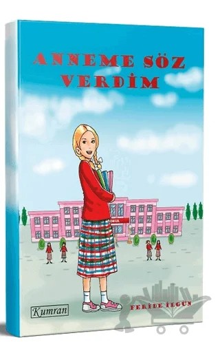 Anneme Söz Verdim – Feride İlgün – Kumran Yayınları kitap kapağı