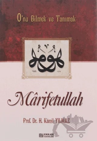 Marifetullah O'nu Bilmek ve Tanımak – Hasan Kamil Yılmaz – Erkam Yayınları kitap kapağı