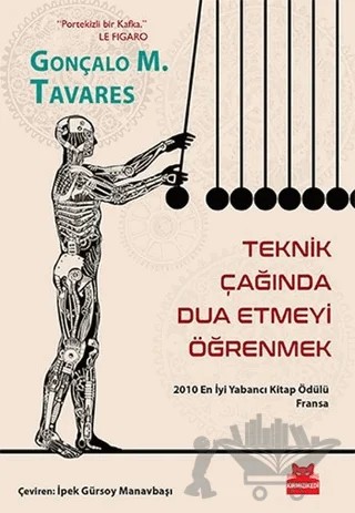 Teknik Çağında Dua Etmeyi Öğrenmek – Gonçalo M. Tavares – Kırmızı Kedi Yayınevi kitap kapağı