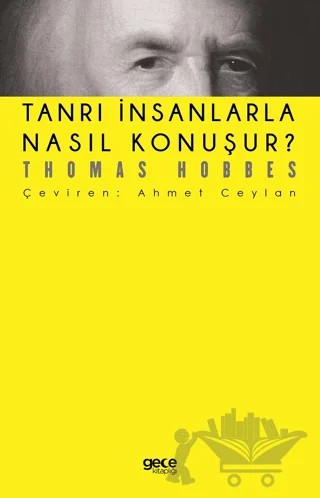 Tanrı İnsanlarla Nasıl Konuşur ? – Thomas Hobbes – Gece Kitaplığı kitap kapağı
