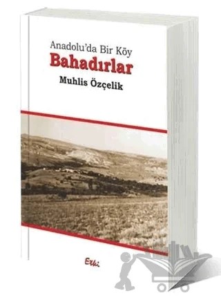 Bahadırlar – Muhlis Özçelik – Etki Yayınları kitap kapağı