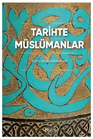 Tarihte Müslümanlar – Kolektif – Otto Yayınları kitap kapağı