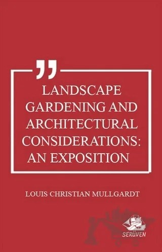 Landscape Gardening and Architectural Considerations: An Exposition – Louis Christian Mullgardt – Serüven Yayınevi kitap kapağı