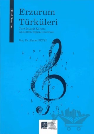 Erzurum Türküleri – Ahmet Fevzi – Atatürk Üniversitesi Yayınları kitap kapağı
