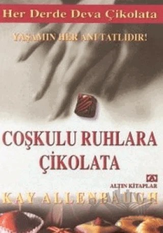Coşkulu Ruhlara Çikolata – Kay Allenbaugh – Altın Kitaplar kitap kapağı