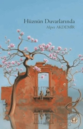 Hüznün Duvarlarında – Alper Akdemir – Evrensel Kültür Yayınları kitap kapağı