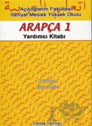 Açıköğretim İçin Arapça 1 Yardımcı Kitabı – Eşvak Behjet – Cantaş Yayınları kitap kapağı