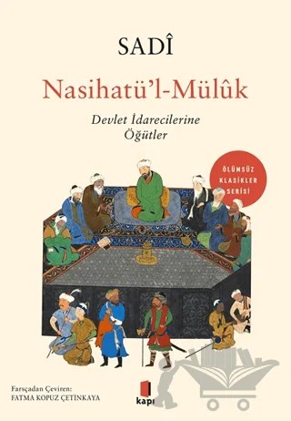 Nasihatü’l-Mülük: Devlet İdarecilerine Öğütler – Sadî – Kapı Yayınları kitap kapağı