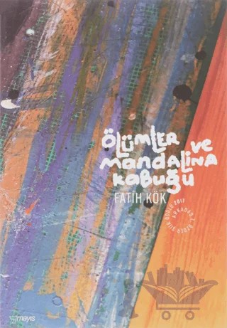 Ölümler ve Mandalina Kabuğu – Fatih Kök – Mayıs Yayınları kitap kapağı